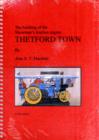 Image for The Building of the Showmans Traction Engine &quot;Thetford Town&quot;