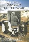 Image for The Sanusi&#39;s Little War : The Amazing Story of a Forgotten Conflict in the Western Desert, 1915-1917