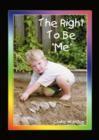 Image for Right to be &quot;Me&quot;