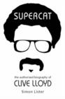 Image for Supercat : The Authorised Biography of Clive Lloyd