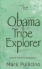 Image for The Obama tribe explorer  : James Martin&#39;s biography