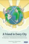 Image for A Friend in Every City : One Global Family - A Networking Vision for the Twenty First Century
