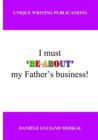 Image for I Must &#39;Be-About&#39; My Father&#39;s Business