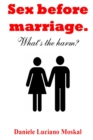 Image for Sex Before Marriage. What&#39;s the Harm?