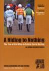 Image for A Hiding to Nothing : The Use of the Whip in British Horse Racing