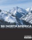 Image for Ski North America  : the ultimate travel guide