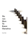 Image for We are here to know ourselves: a journey to discover you