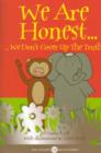 Image for We are honest ... we don&#39;t cover up the truth