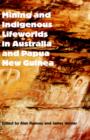 Image for Mining and Indigenous Lifeworlds in Australia and Papua New Guinea