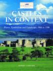 Image for Castles in context  : power, symbolism and landscape, 1066 to 1500