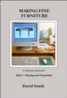 Image for Making Fine Furniture : A Sensible Approach : Book 2 : Planning &amp; Preparation