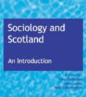 Image for Sociology and Scotland  : an introduction