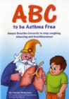 Image for ABC to be Asthma Free : Always Breathe Correctly - Buteyko Exercises for Children