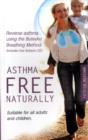 Image for Asthma Free Naturally : Reverse Asthma Using the Buteyko Breathing Method, Suitable for All Adults and Children (includes Free Buteyko CD)