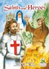 Image for Saints and Heroes : 60 AD-1093 AD ; The Lives and Legends of Famous Saints