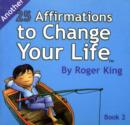 Image for Another 25 Affirmations to Change Your Life : Bk.1,2