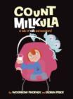 Image for Count Milkula  : a tale of milk and monsters