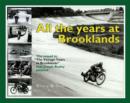 Image for All the Years at Brooklands : The Sequel to the &quot;Vintage Years at Brooklands&quot; That Joseph Bayley Planned
