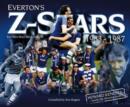 Image for Everton&#39;s Z-Stars : The Men Who Made History 1984-1987
