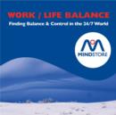 Image for Mindstore Work Life Balance : Finding Balance and Control in the 24/7 World