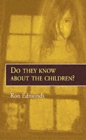 Image for Do They Know About the Children?