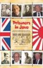 Image for Prisoners in Java : Accounts by Allied Prisoners of War in the Far East (1942-1945) Captured in Java