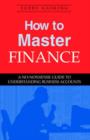 Image for How to Master Finance : A No-Nonsense Guide to Understanding Business Accounts