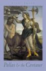 Image for Pallas and the Centaur : A Novel Set in Italy in the Time of Lorenzo De&#39; Medici 1478-1480
