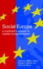 Image for Social Europe : A Continent&#39;s Answer to Market Fundamentalism
