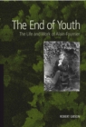 Image for The end of youth  : the life and work of Alain-Fournier