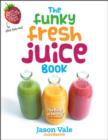 Image for The Funky Fresh Juice Book