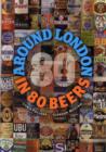 Image for Around London in 80 Beers