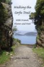 Image for Walking the Corfu Trail : With Friends, Flowers and Food