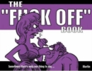 Image for The &quot;f**k off&quot; book
