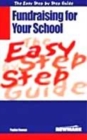 Image for The Easy Step by Step Guide to Fundraising for Your School