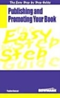 Image for The Easy Step by Step Guide to Publishing and Promoting Your Book