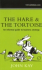 Image for The hare &amp; the tortoise  : an informal guide to business strategy