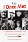 Image for I once met  : unexpected encounters with the famous and infamous from the pages of The Oldie