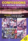 Image for Confessions of a speedway promoter!  : John Berry reveals the truth about speedway in the 70s and 80s