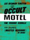 Image for Occult Motel, the Voodoo Scrolls : Wasted Sessions, 30 Doses