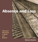 Image for Absence and loss  : holocaust memorials in Berlin and beyond