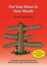 Image for Put your heart in your mouth  : natural treatment for atherosclerosis, angina, heart attack, high blood pressure, stroke, arrhythmia, peripheral vascular disease