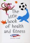 Image for The little book of health &amp; fitness