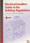 Image for Electrical Installers&#39; Guide to the Building Regulations : For Dwellings and Associated Areas in England and Wales : v. 1