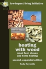 Image for Heating with Wood : Wood Fuel, Stoves and Home Heating