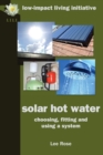 Image for Solar Hot Water : Choosing, Fitting and Using a System