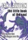 Image for The Little Book of the Soul : True Stories That Could Change Your Life