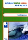 Image for Advanced Applied Science : OCR AR GCE Unit 16 : Working Waves : Unit 16 : Working Waves Revision Guide