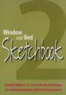 Image for Window and Bed Sketchbook 2 : An Illustrated Book of Design Ideas for Curtains/drapes and Bed Treatments