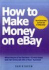 Image for How to Make Money on EBay without Using Any of Your Own Money - A 24 Hour Success Guide : Start Earning Cash within 24 Hours - Guaranteed!